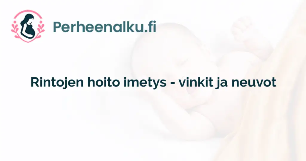 Rintojen hoito imetys - vinkit ja neuvot