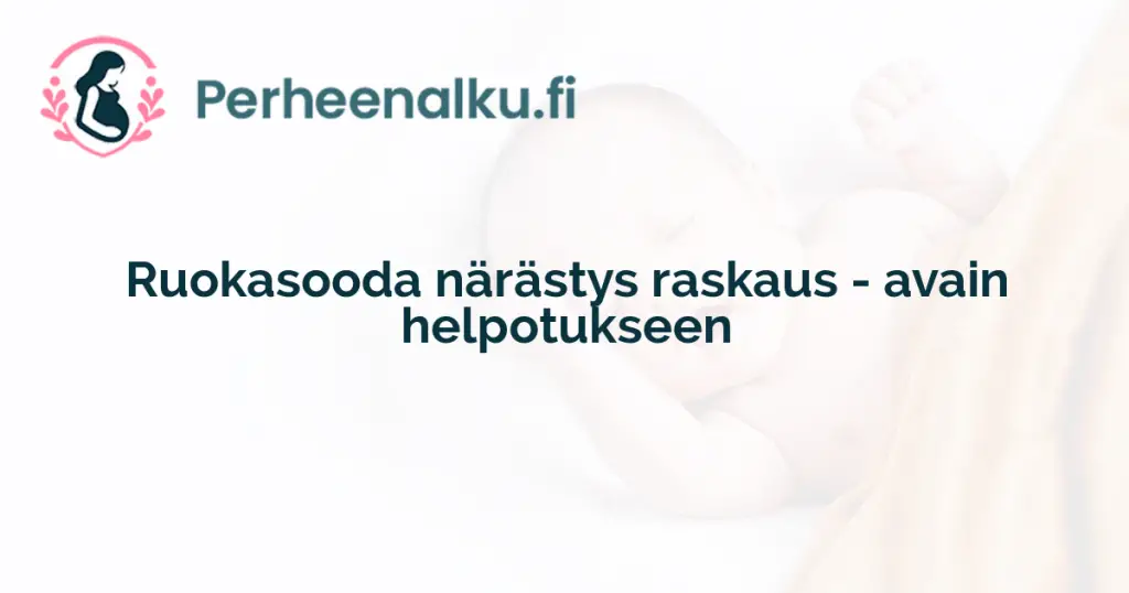 Ruokasooda närästys raskaus - avain helpotukseen