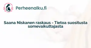 Saana Niskanen raskaus - Tietoa suositusta somevaikuttajasta