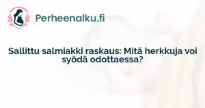 Sallittu salmiakki raskaus: Mitä herkkuja voi syödä odottaessa?