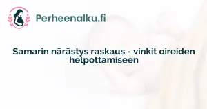 Samarin närästys raskaus - vinkit oireiden helpottamiseen