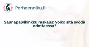 Saunapalvikinkku raskaus: Voiko sitä syödä odottaessa?