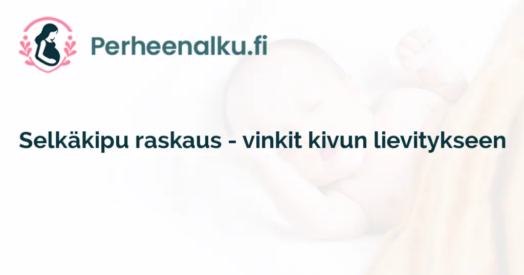 Selkäkipu raskaus - vinkit kivun lievitykseen