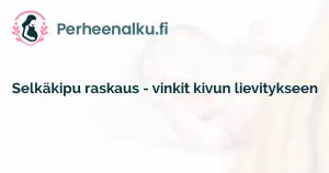 Selkäkipu raskaus - vinkit kivun lievitykseen