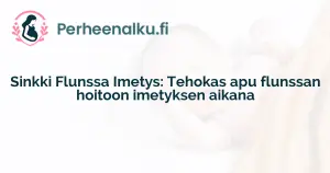 Sinkki Flunssa Imetys: Tehokas apu flunssan hoitoon imetyksen aikana