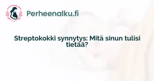 Streptokokki synnytys: Mitä sinun tulisi tietää?