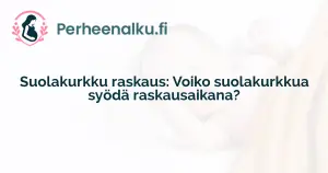 Suolakurkku raskaus: Voiko suolakurkkua syödä raskausaikana?