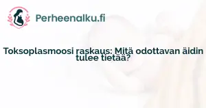 Toksoplasmoosi raskaus: Mitä odottavan äidin tulee tietää?