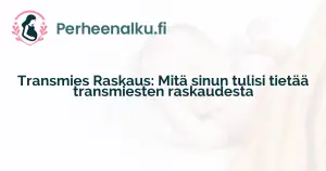 Transmies Raskaus: Mitä sinun tulisi tietää transmiesten raskaudesta