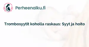 Trombosyytit koholla raskaus: Syyt ja hoito