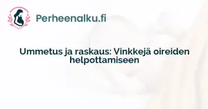 Ummetus ja raskaus: Vinkkejä oireiden helpottamiseen