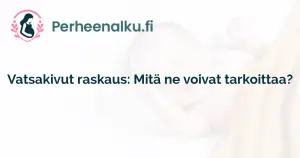 Vatsakivut raskaus: Mitä ne voivat tarkoittaa?