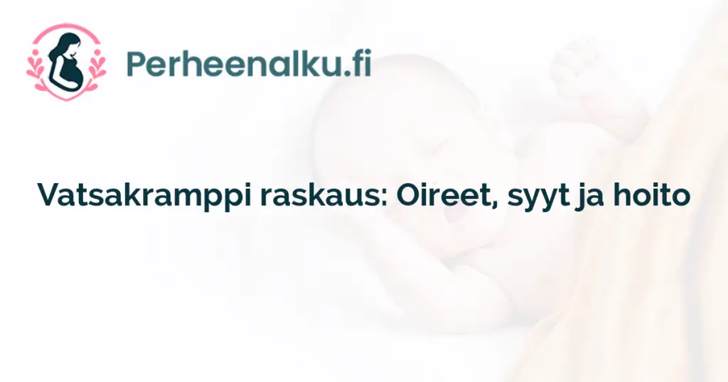 Vatsakramppi raskaus: Oireet, syyt ja hoito