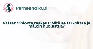 Vatsan vihlonta raskaus: Mitä se tarkoittaa ja milloin huolestua?