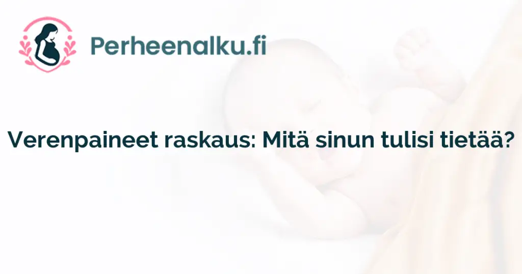 Verenpaineet raskaus: Mitä sinun tulisi tietää?