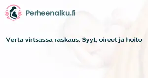 Verta virtsassa raskaus: Syyt, oireet ja hoito