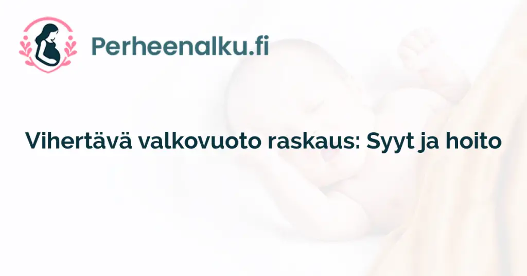 Vihertävä valkovuoto raskaus: Syyt ja hoito